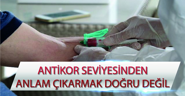 Antikor testi Covid 19’dan korunmaya ilişkin kesin bilgi vermiyor