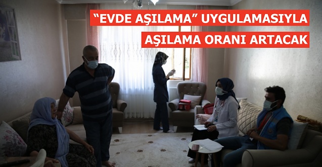 "Evde aşılama" uygulaması kapsamında Şanlıurfa'da evlere aşı götürülüyor