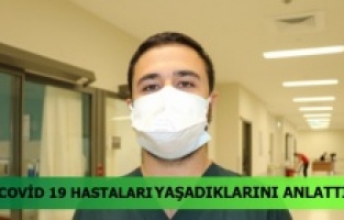 Covid 19 hastası: "Çember daraldı, 'bana bulaşmaz' denilmemeli"